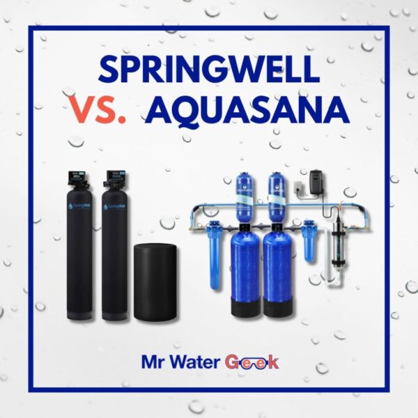 Springwell vs Aquasana: Comparing Two Heavy Hitters in Home Water Filtration
